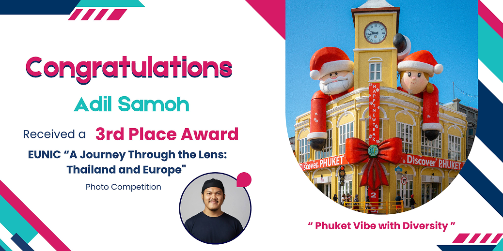 Congratulations to Mr. Adil Samoh for winning Second Runner-Up with his photo titled “Phuket Vibe with Diversity” in the EUNIC Photo Contest